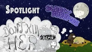 Don't Kill Her Demo *SPOTLIGHT*