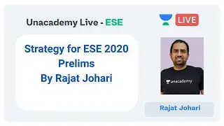 ESE 2020 | Strategy for ESE 2020 Prelims by Rajat Johari | Unacademy Live