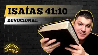 Isaías 41:10 Devocional diario