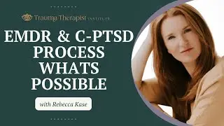 EMDR & C-PTSD - Process What's Possible