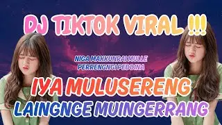 DJ IYA MULUSERENG LAINGNGE MUINGERRANG | NIGA MAKKUNRAI MULLE PERRENGNGI PEDDINA #djbugis #djtiktok