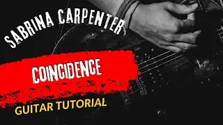 Guitar Tutorial Sabrina Carpenter Coincidence