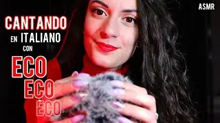 ASMR Español- CANTANDO en ITALIANO con Eco! (Måneskin, Achille Lauro etc) *Soft Spoken*