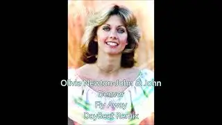 Olivia Newton-John & John Denver. Fly Away (DayBeat 2026 Remix)