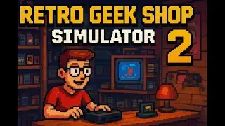 &Uacute;jjra nyitunk - Retro Geek Shop Simulator 2. R&eacute;sz