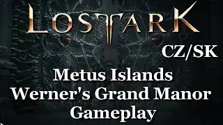 Lost Ark | Metus Islands | Werner's Grand Manor - Dungeon | Gameplay
