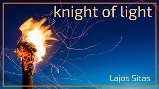 Lajos Sitas - Knight Of Light (Official Video)
