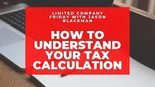How to understand your Corporation Tax calculation for your limited company