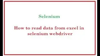 Selenium Automation: How to read data from excel file (.xls) using jxl