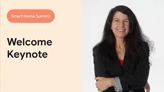 Smart Home Summit &lsquo;21 Welcome Keynote