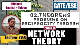 Lecture-23(A)//Network Theory//Problems on Reciprocity Theorem