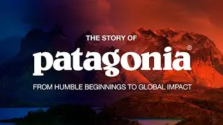 The Story of Patagonia: From Humble Beginnings to Global Impact ⛰️ | Company Story