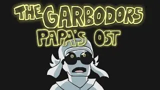 The Garbodors - Papa's OST (All Original Songs)