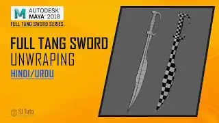 Part - 2 l Fulltang Sword Unwrapping in Autodesk Maya 2018 | 300 Movie Inspired l हिंदी/उर्दू