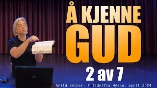 &Aring; kjenne Gud (2 av 7)