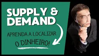 O Que é Oferta e Demanda e Como Identificar Essas Zonas?