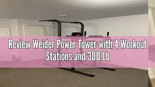 Review Weider Power Tower with 4 Workout Stations and 300 Lb. User Capacity