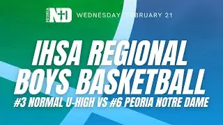 IHSA Boys Basketball Regional: Normal U-High vs Peoria Notre Dame