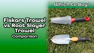 Which to Buuy? Fiskars Trowel or Root Slayer Trowel?