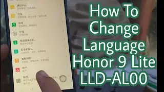 How To Change Language Honor 9 Lite LLD-AL00