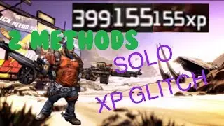 *2019* Borderlands 2 *SOLO* AFK XP Glitch (2 METHODS)