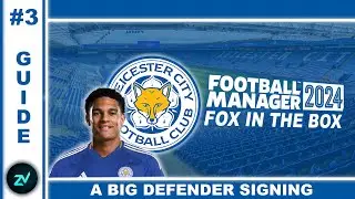 Leicester guide FM24 part 3!