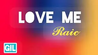 Love me by Raic ( Official Video Lyrics )