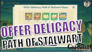 [Full Guide] Offer Delicacy: Path of Stalwart Stone | Trial Comforts | Genshin Impact