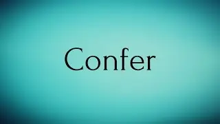Confer | Confer Meaning | Pronunciation of Confer | Confer &ndash; English Word of the Day