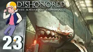 Whale Song - Let's Play Dishonored: The Knife of Dunwall - Part 23