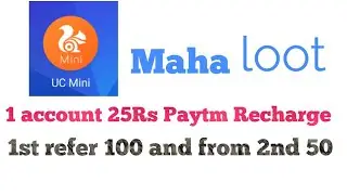 uc mini 25 rs paytm loot + earn as much you can per refer