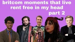 britcom moments that live rent free in my head 2 electric boogaloo