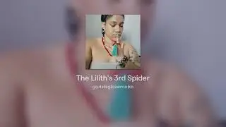 The Lilith's 3rd Spider