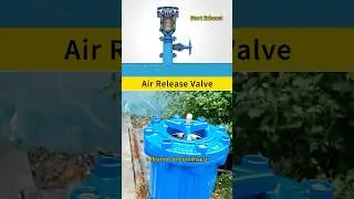How Does an Air Release Valve Work? Quick Guide!#Valves #MechanicalEquipment #Industry