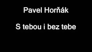 Pavel Horňák - S tebou i bez tebe