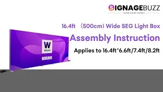 16.4ft SEG Backlit Light Box Setup Guide | All Heights (6.6ft, 7.4ft, 8.2ft) | SignageBuzz