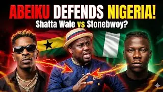 How Abeiku Santana Defended Nigeria’s Influence & Shatta Wale About Stonebwoy