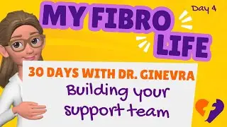 Building your fibromyalgia support team: Dr. Ginevra's Fibro Life Day 4