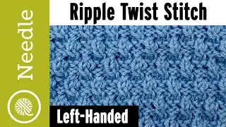 How to Knit Ripple Twist Stitch for Beginners (Left Handed)