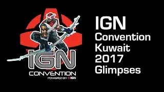 Future at IGN Con Kuwait 2017 - Glimpses