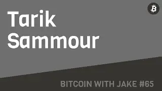 Tarik Sammour: Scientific Lens, True Measurement,  & Impacting Healthcare - #Bitcoin with Jake #65
