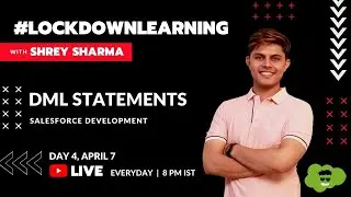 Understanding DML Statements in Salesforce Development | LockdownLearning Day 4 with Shrey Sharma