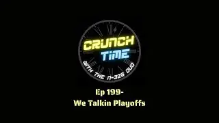 Ep 199- We Talking Playoffs