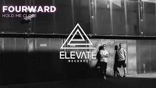 Fourward  - Hold Me Close