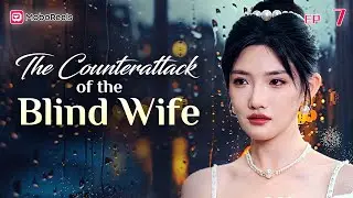 [Eng Sub] The Counterattack of the Blind Wife EP7 | Davina Fakes Blindness to Expose the Truth! 😱