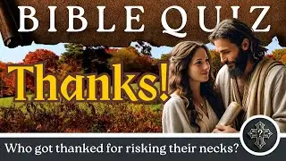 Bible Quiz on THANKSGIVING in the Old and New Testament | 📖 ✝️ | 22 Questions and Answers