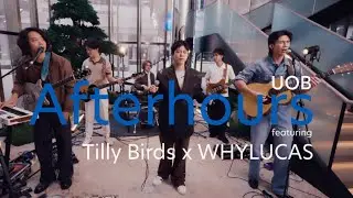 Tilly Birds x WHYLUCAS - Same Page? (คิด(แต่ไม่)ถึง) | UOB Afterhours