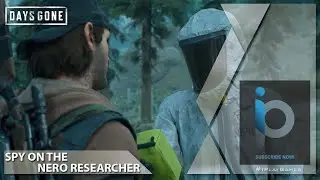 Spy on the Nero Researcher | Days Gone | Gameplay Walkthrough | HD Video