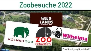 Meine geplanten Zoobesuche f&uuml;r 2022 | Zoo-Rundgang Spezial #12