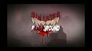 Sinister Playground part 2 2021